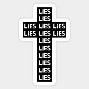 LIE on the Cross by Tai's Tees (b&w) Sticker